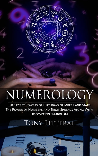 Numerology: The Secret Powers of Birthdays Numbers and Stars (The Power of Numbers and Tarot Spreads Along With Discovering Symbol - Paperback by Books by splitShops